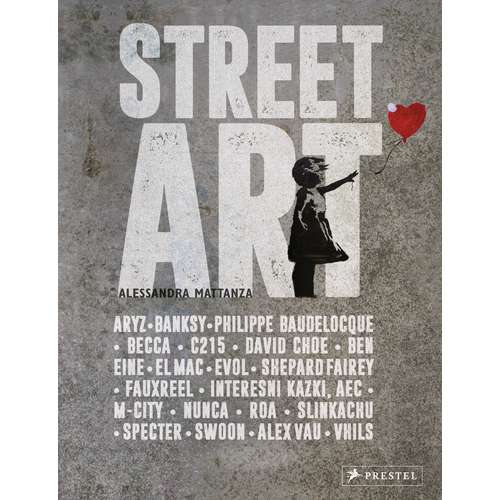 Street Art - Legendäre Künstler und ihre Visionen 