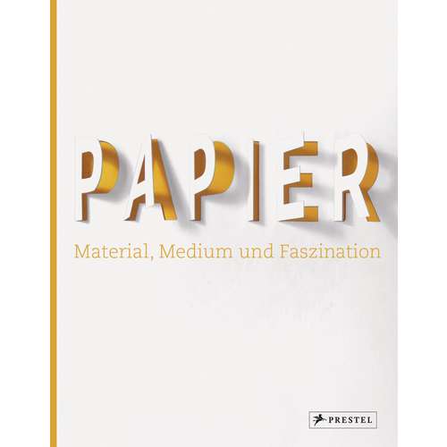 Papier - Material, Medium und Faszination 