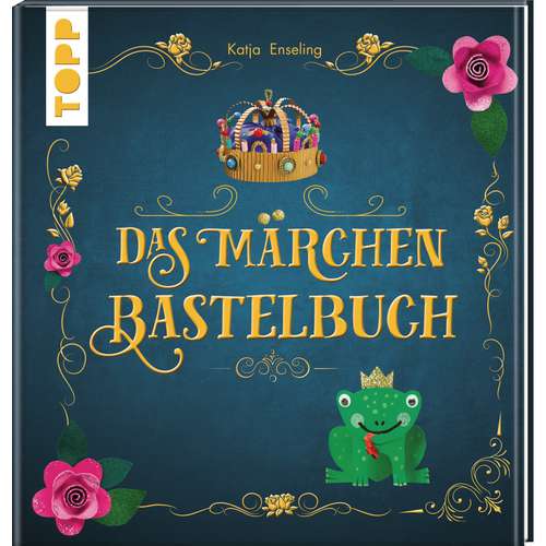 Das Märchen-Bastelbuch 