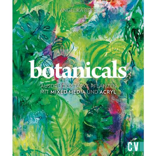 Botanicals - Ausdrucksstarke Pflanzen mit Mixed Media und Acryl 