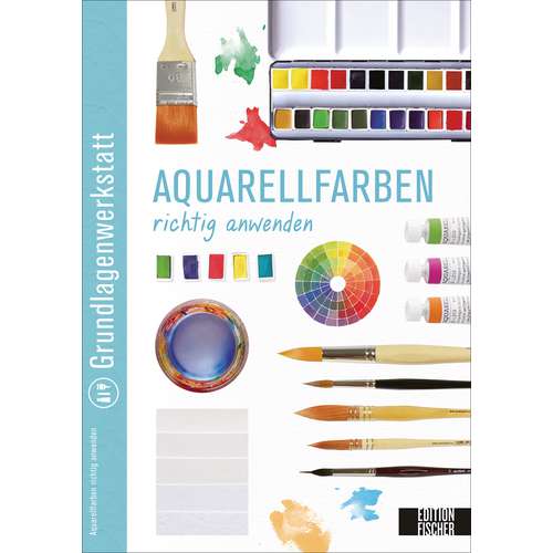 Grundlagenwerkstatt: Aquarellfarben richtig anwenden 
