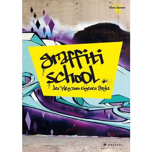 Graffiti School - Der Weg zum eigenen Style 