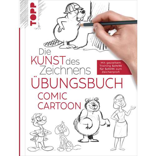 Die Kunst des Zeichnens - Comic Cartoon Übungsbuch 