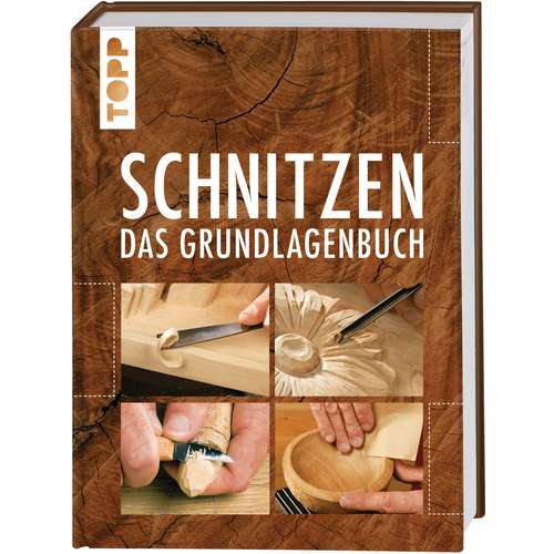 Schnitzen - Das Grundlagenbuch 
