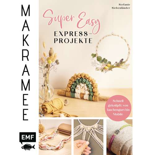 Makramee - Super Easy - Express Projekte 