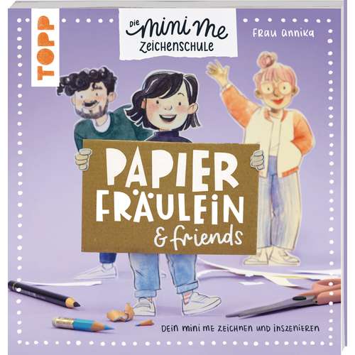 Papierfräulein & friends. Die Mini me Zeichenschule 