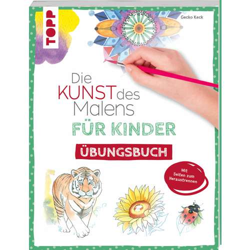 Die Kunst des Malens für Kinder Übungsbuch 
